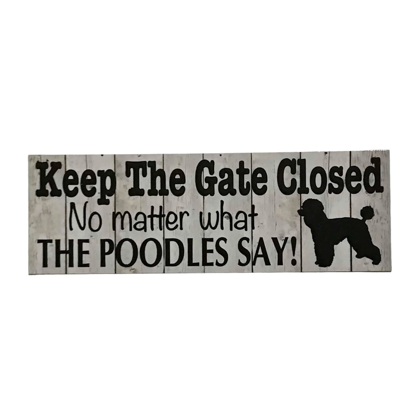Poodle Keep The Gate Closed Sign - The Renmy Store Homewares & Gifts