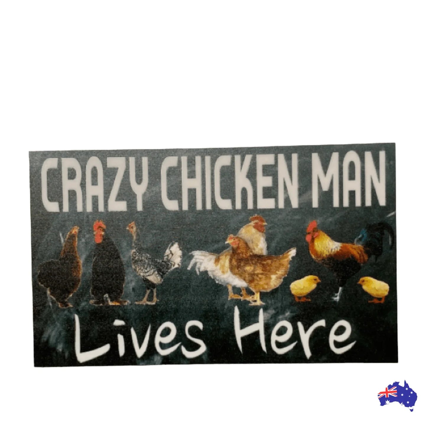 Crazy Chicken Man Lives Here Sign - The Renmy Store Homewares & Gifts