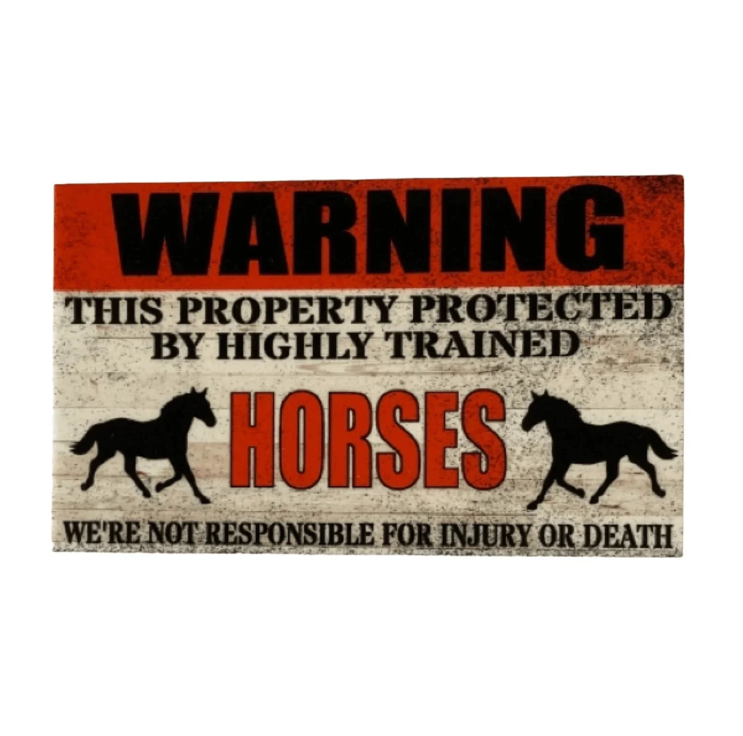 Warning Property Protected By Highly Trained Horses Horse Sign - The Renmy Store Homewares & Gifts