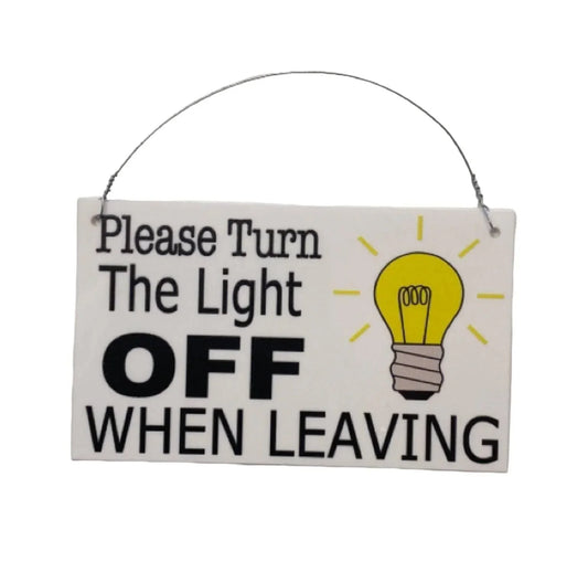 Please Turn The Light Off When Leaving Sign - The Renmy Store Homewares & Gifts