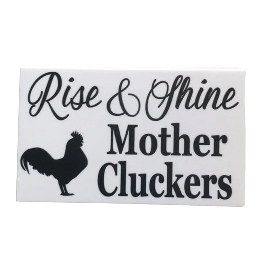 Rise and Shine Mother Cluckers White Sign - The Renmy Store Homewares & Gifts