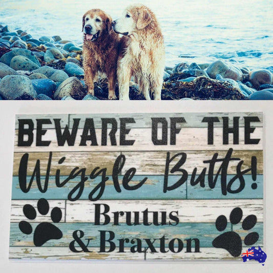 Beware of Wiggle Butt or Butts Dog Custom Personalised Sign - The Renmy Store Homewares & Gifts