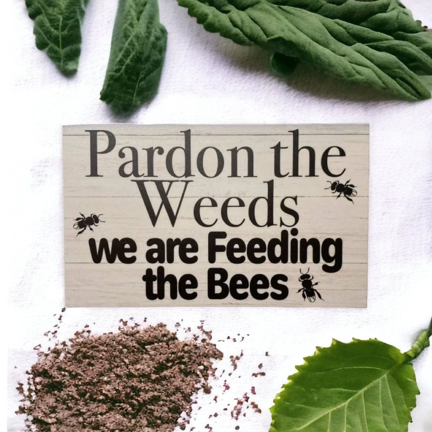 Pardon The Weeds Feeding Native Bees Bee Sign - The Renmy Store Homewares & Gifts
