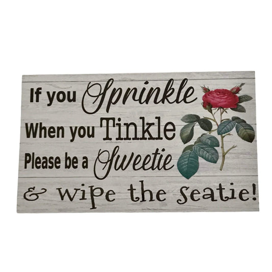 Toilet Sprinkle Tinkle Sweetie Rose Sign - The Renmy Store Homewares & Gifts