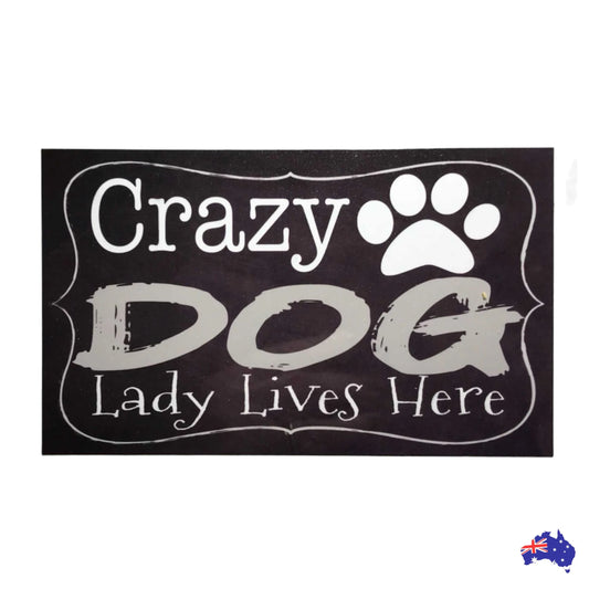 Crazy Dog Lady Lives Here Sign - The Renmy Store Homewares & Gifts