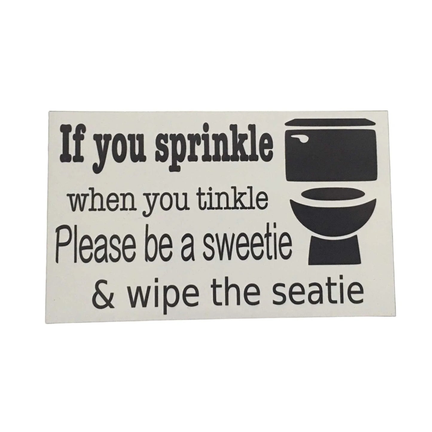 If You Sprinkle When You Tinkle Toilet Sign - The Renmy Store Homewares & Gifts