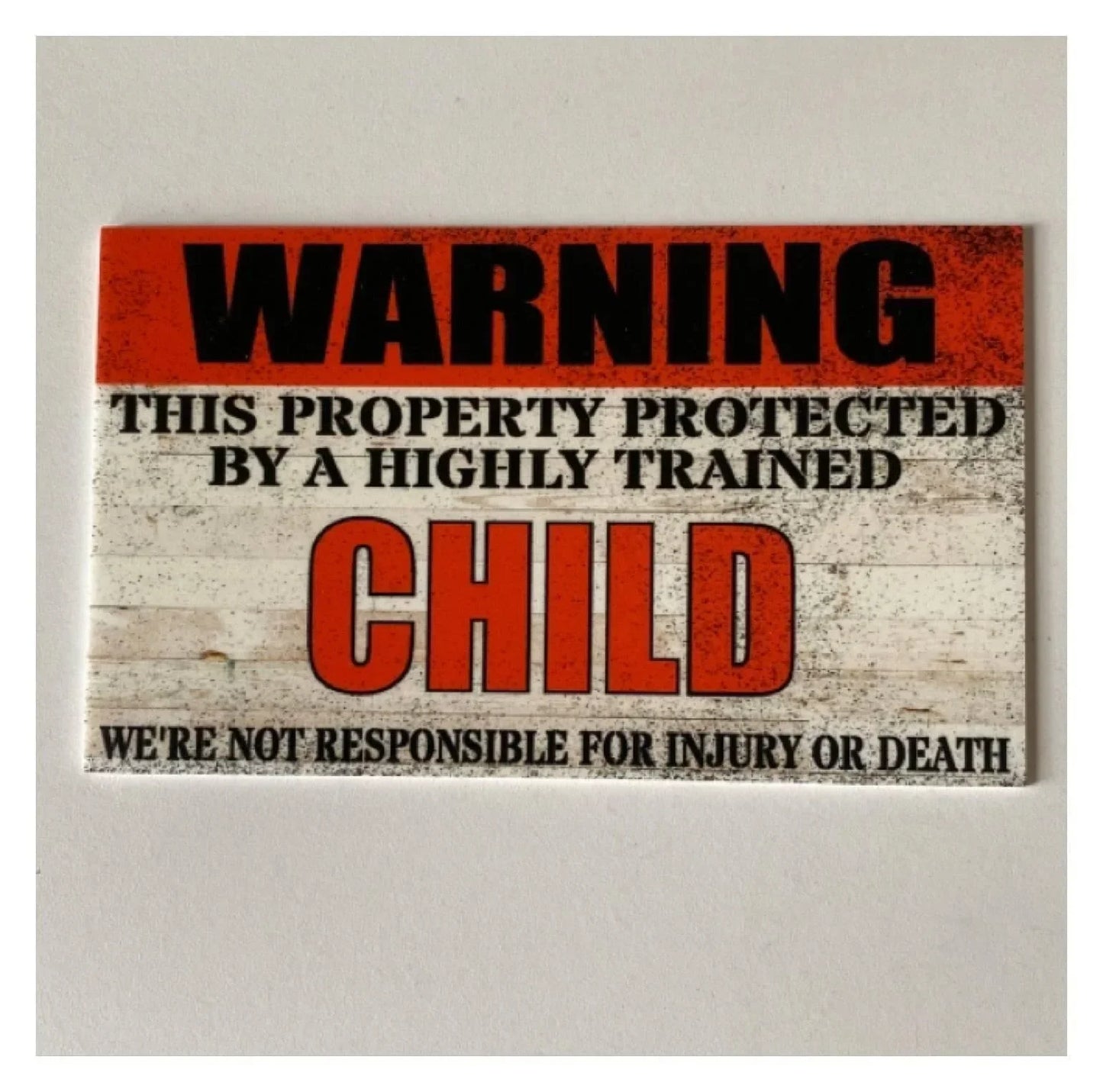 Warning Property Protected By Highly Trained Child Sign - The Renmy Store Homewares & Gifts