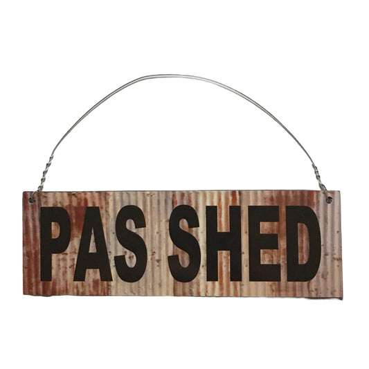 Pas Shed Rusty Style Sign - The Renmy Store Homewares & Gifts