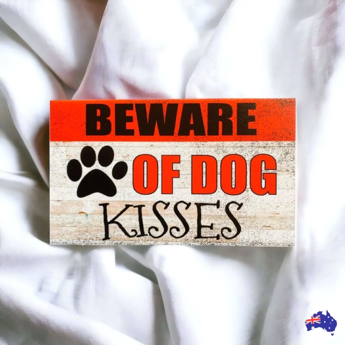 Beware Of Dog Kisses Funny Sign - The Renmy Store Homewares & Gifts