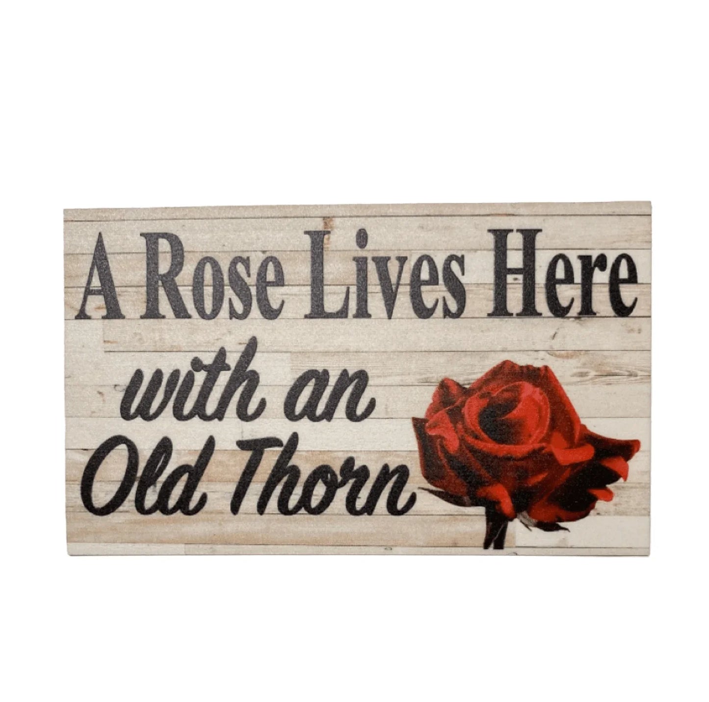 Rose Lives Here With Old Thorn Garden Funny Sign - The Renmy Store Homewares & Gifts