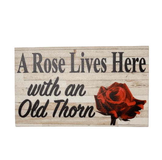 Rose Lives Here With Old Thorn Garden Funny Sign - The Renmy Store Homewares & Gifts
