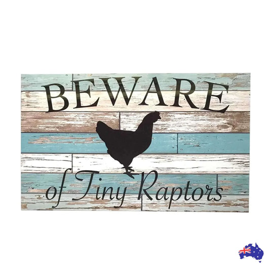 Beware Of Tiny Raptors Chicken Hen Rustic Blue Sign - The Renmy Store Homewares & Gifts