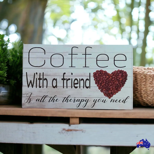 Coffee Friend Therapy Sign - The Renmy Store Homewares & Gifts