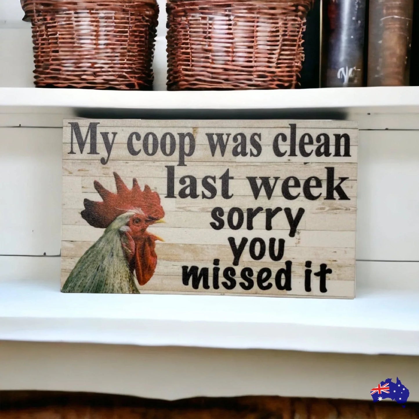 Coop House Was Clean Sorry You Missed It Rooster Sign - The Renmy Store Homewares & Gifts
