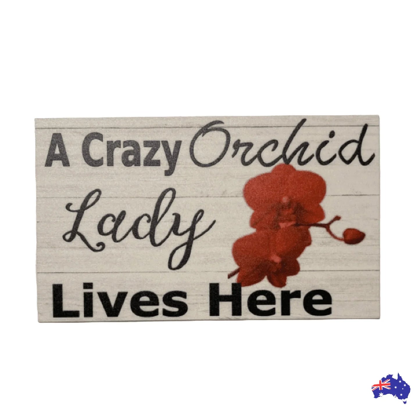 Crazy Orchid Lady Lives Here Sign - The Renmy Store Homewares & Gifts