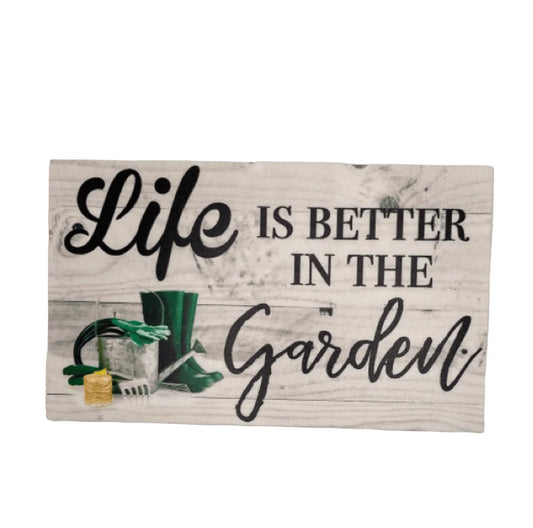 Life is Better in the Garden Sign - The Renmy Store Homewares & Gifts