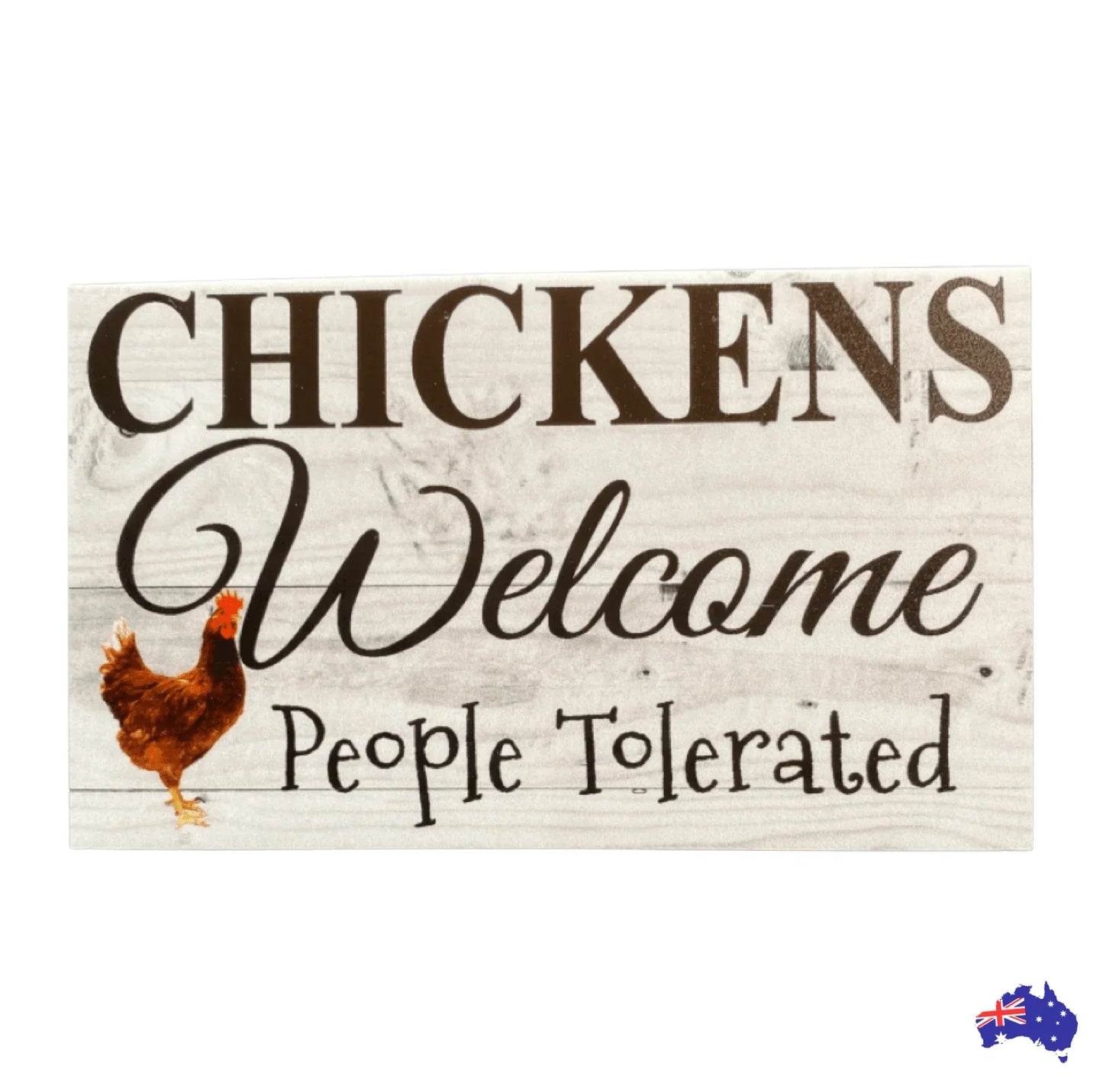 Chickens Welcome People Tolerated Funny Sign - The Renmy Store Homewares & Gifts