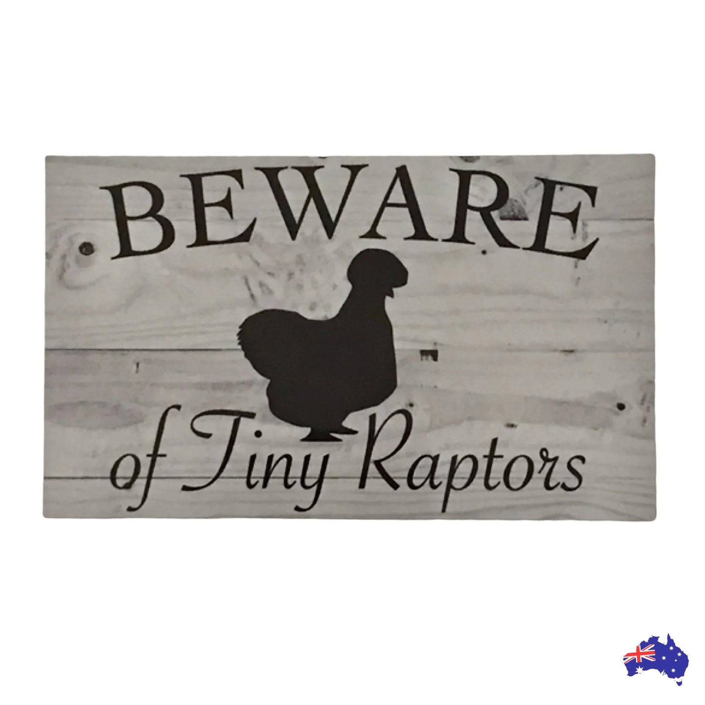 Beware Of Tiny Raptors Silkie Chicken Sign - The Renmy Store Homewares & Gifts