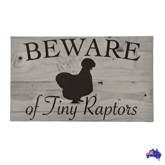 Beware Of Tiny Raptors Silkie Chicken Sign - The Renmy Store Homewares & Gifts