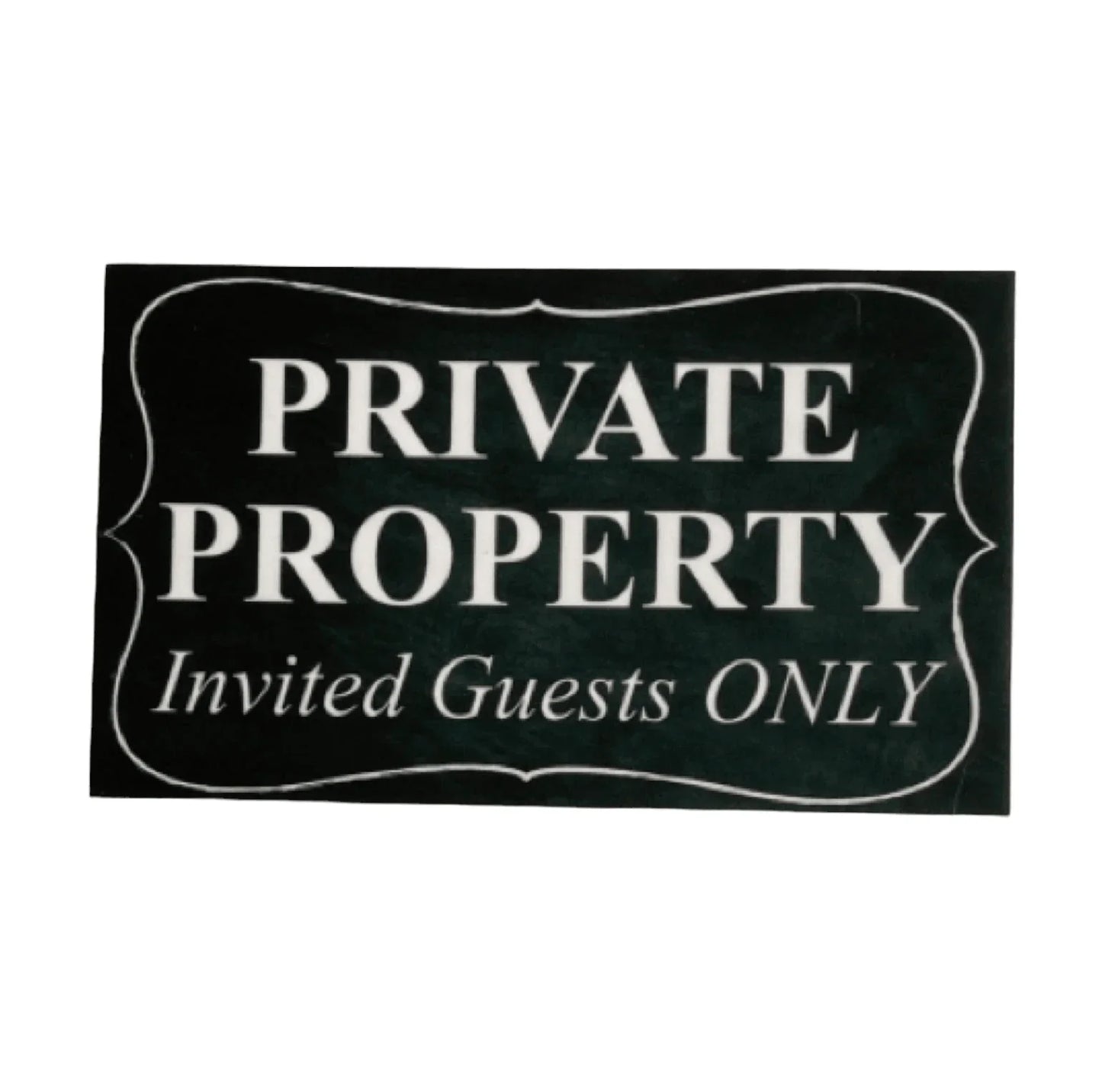 Private Property Invited Guests Only Sign - The Renmy Store Homewares & Gifts