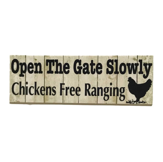 Open Gate Slowly Free Range Chickens Hen Sign - The Renmy Store Homewares & Gifts