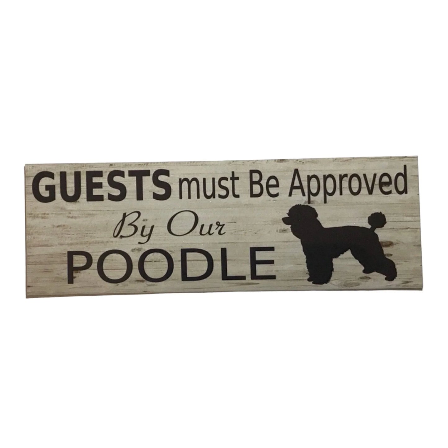 Poodle Dog Guests Must Be Approved By Our Sign - The Renmy Store Homewares & Gifts