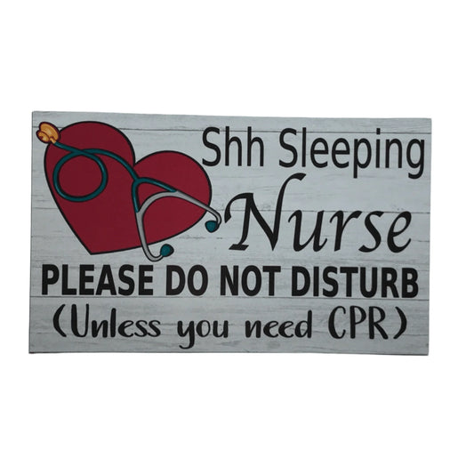 Nurse Sleeping Please Do Not Disturb Unless You Need CPR Sign - The Renmy Store Homewares & Gifts
