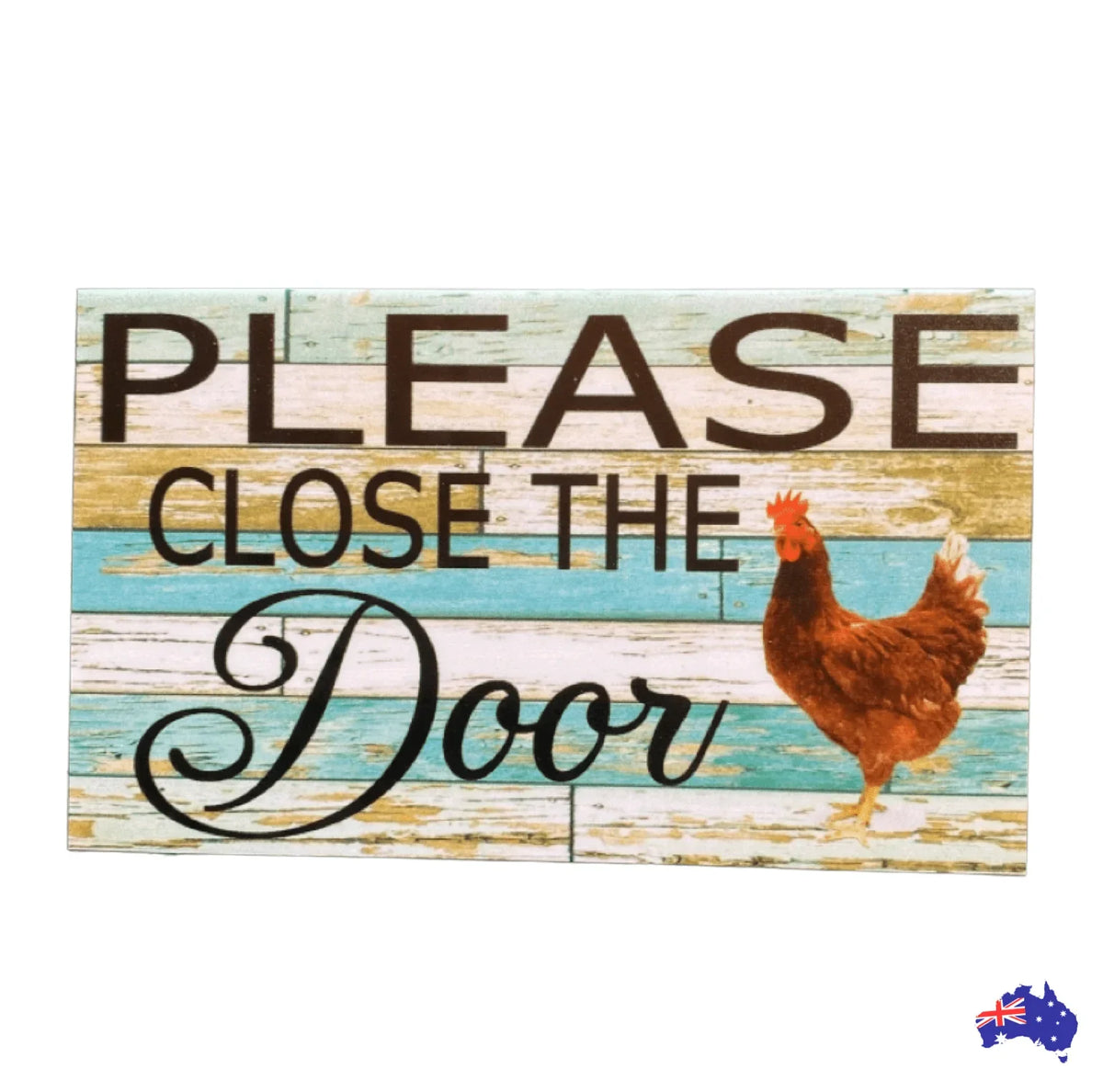 Close The Door with Chicken Sign - The Renmy Store Homewares & Gifts