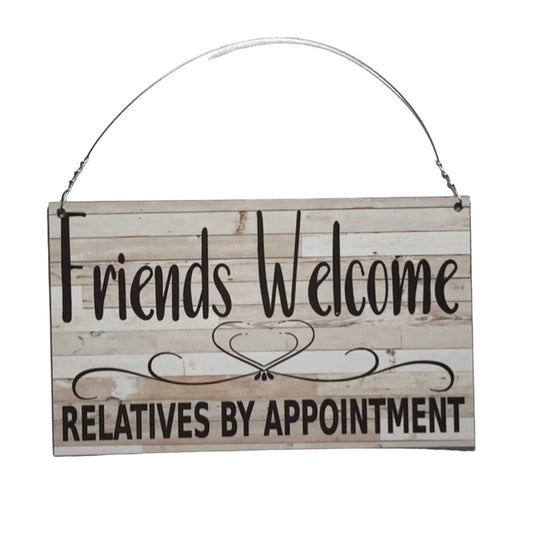 Friends Welcome Relatives By Appointment Sign - The Renmy Store Homewares & Gifts