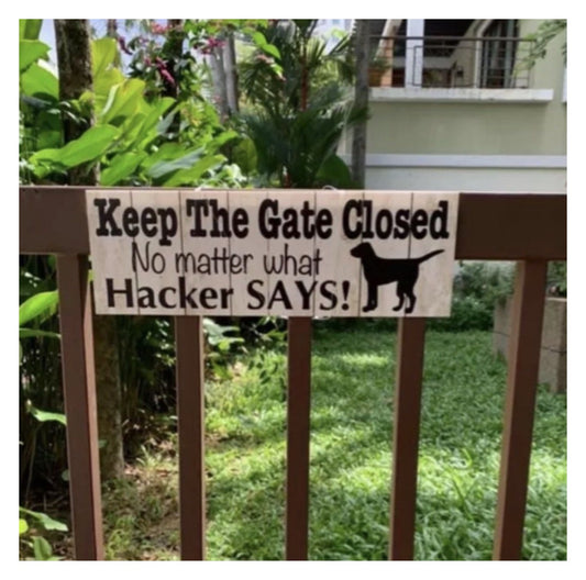 Keep Gate Closed Custom Dog Dogs Sign - The Renmy Store Homewares & Gifts 