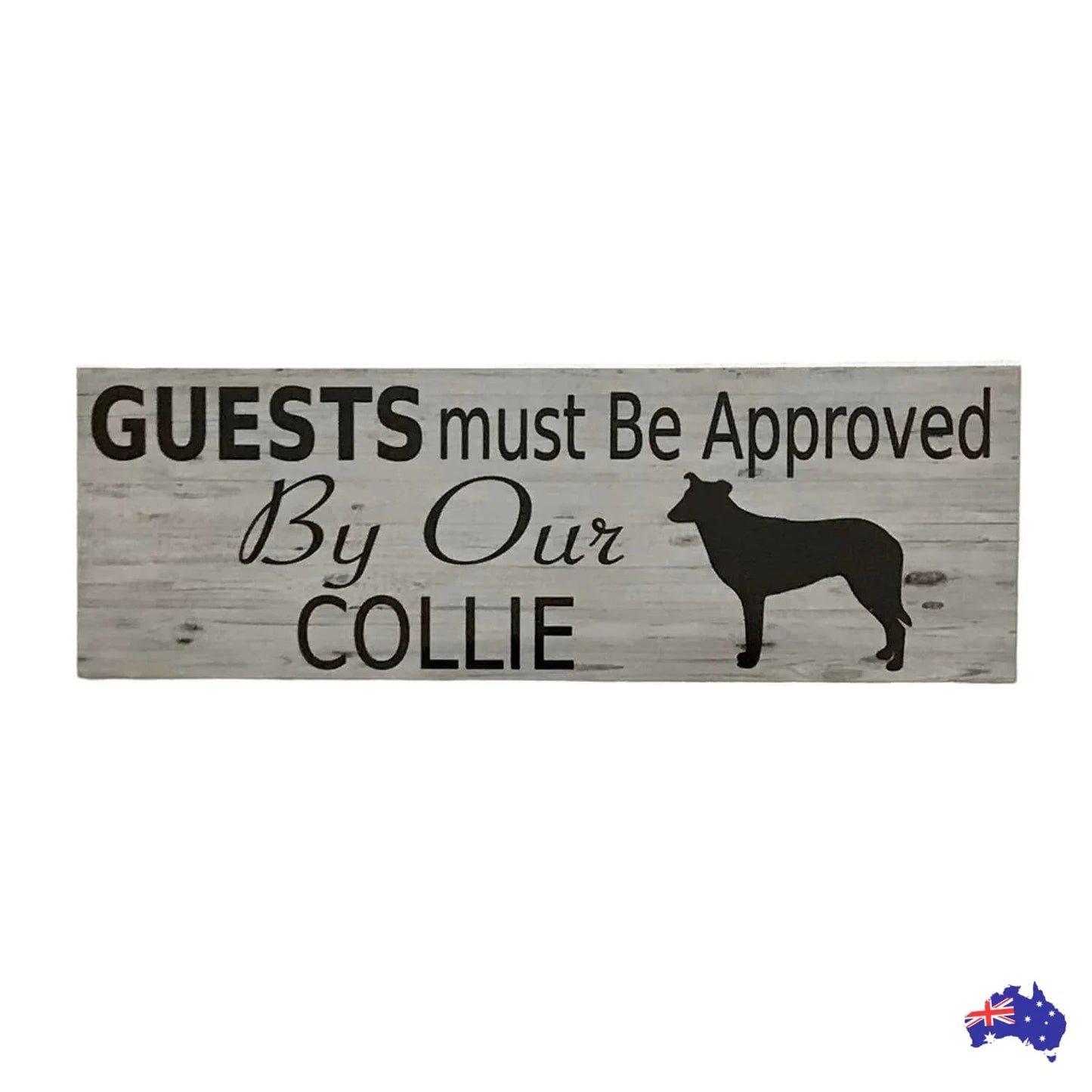 Border Collie Dog Guests Must Be Approved By Smooth Coat Sign - The Renmy Store Homewares & Gifts
