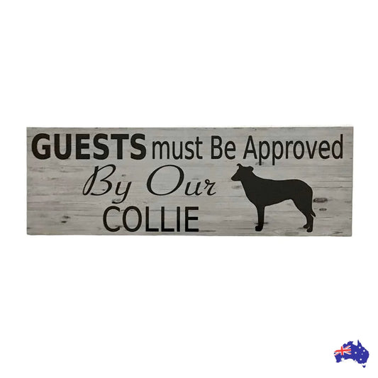 Border Collie Dog Guests Must Be Approved By Smooth Coat Sign - The Renmy Store Homewares & Gifts