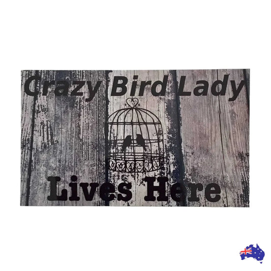 Crazy Bird Lady Lives Here Sign - The Renmy Store Homewares & Gifts
