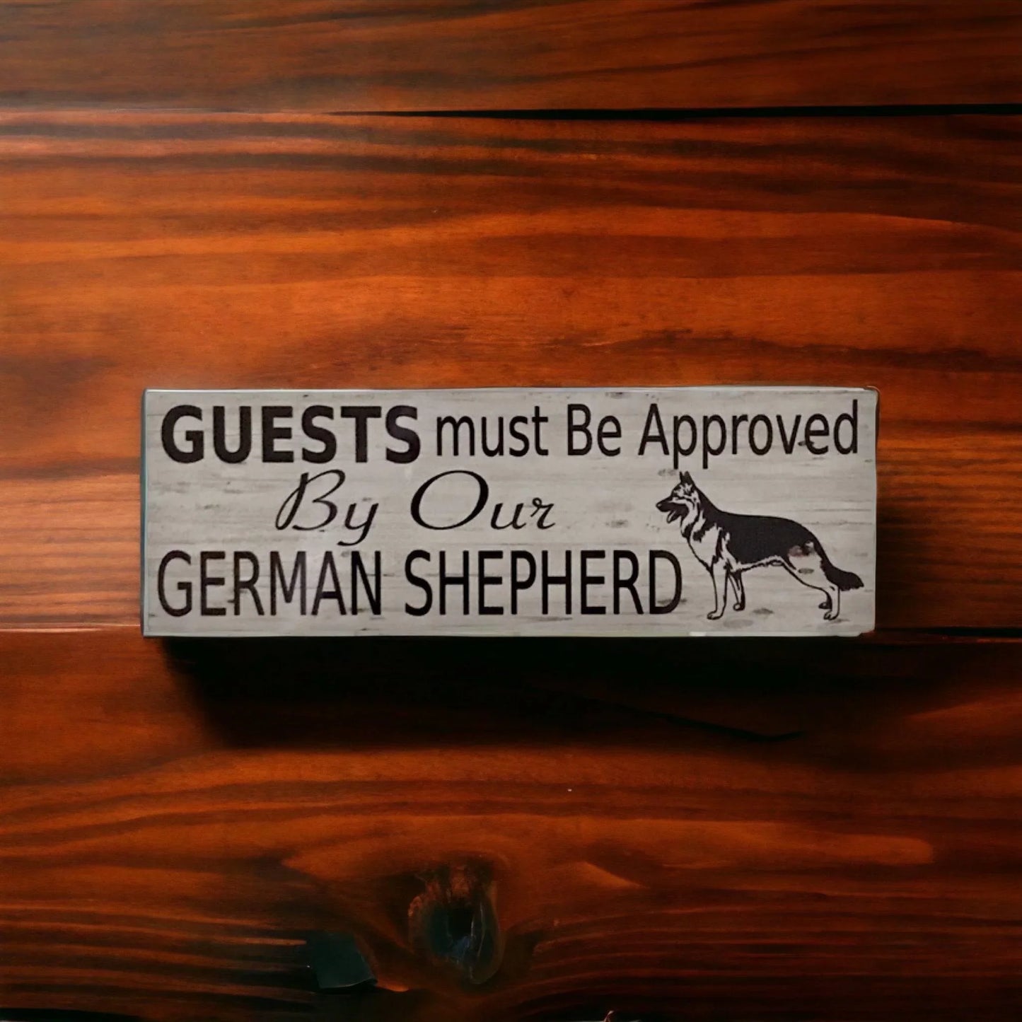 German Shepherd Dog Guests Must Be Approved By Our Sign - The Renmy Store Homewares & Gifts