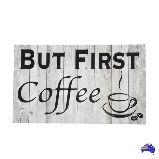 But First Coffee Sign - The Renmy Store Homewares & Gifts