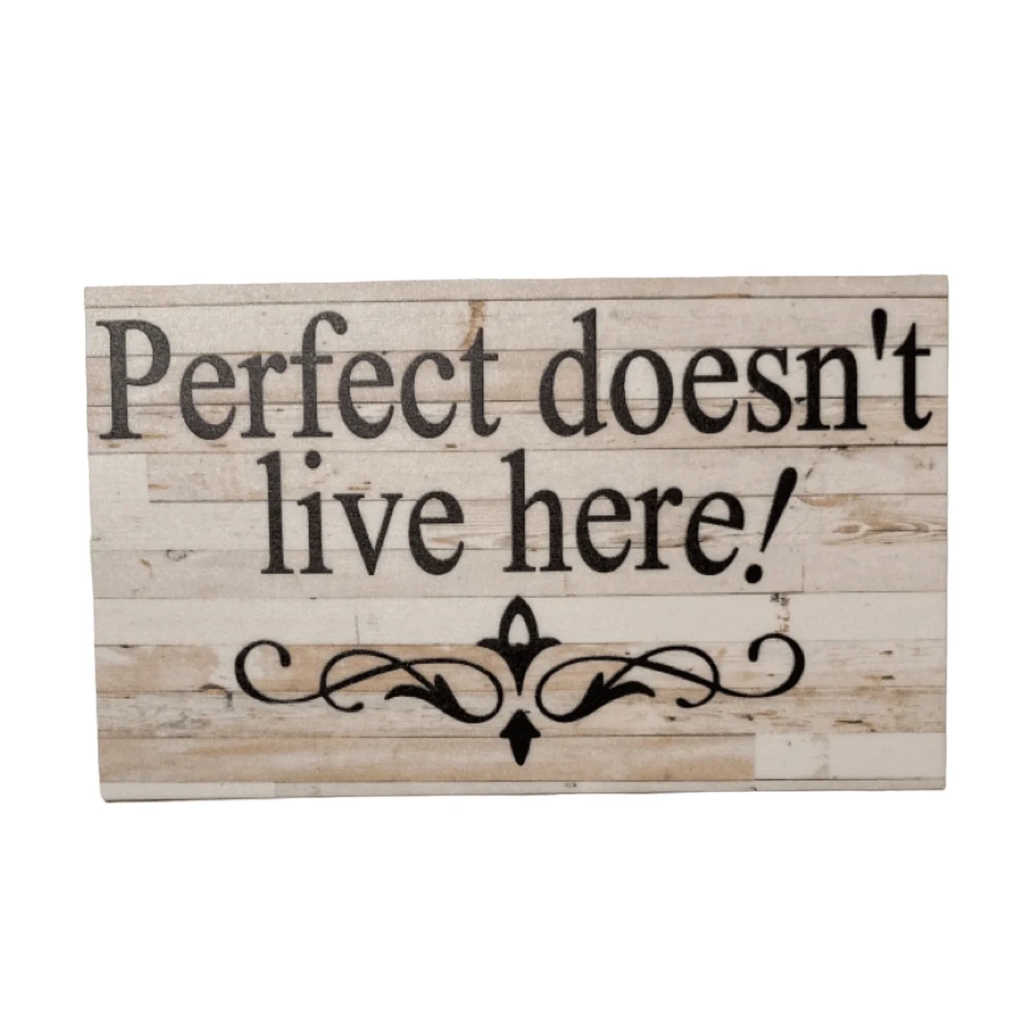 Perfect Doesn't Live Here Funny House Sign - The Renmy Store Homewares & Gifts