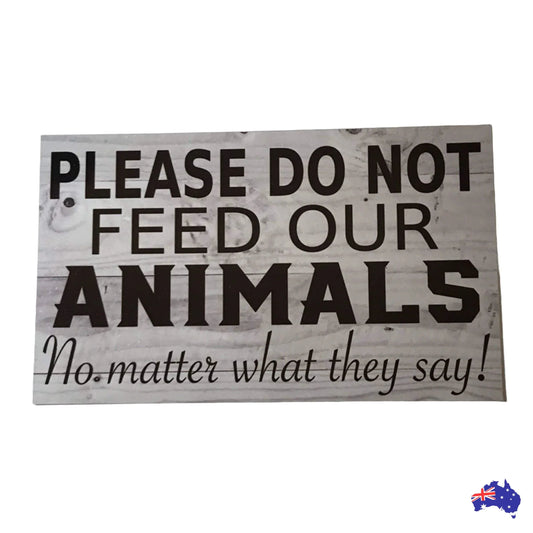 Do Not Feed Our Animals Sign - The Renmy Store Homewares & Gifts