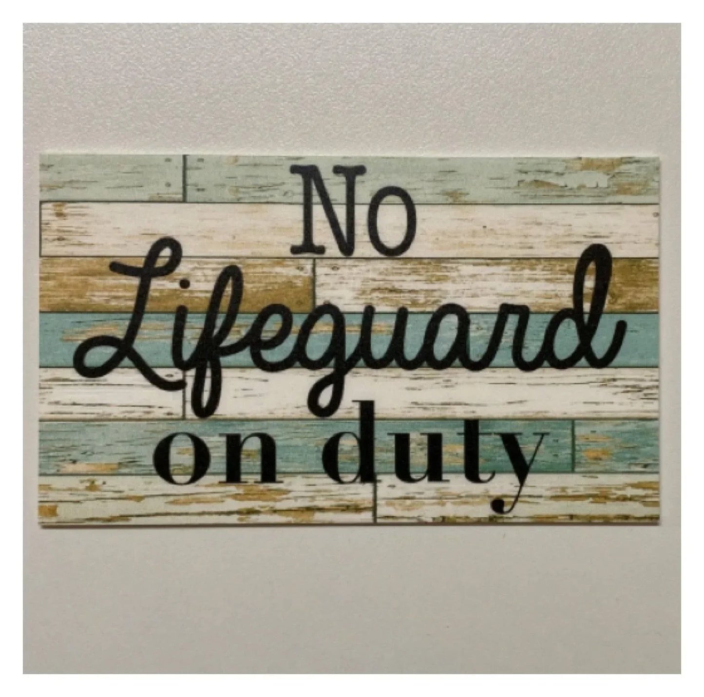 No Lifeguard On Duty Sign - The Renmy Store Homewares & Gifts