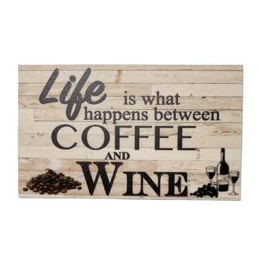 Life What Happens Between Coffee Wine Sign - The Renmy Store Homewares & Gifts