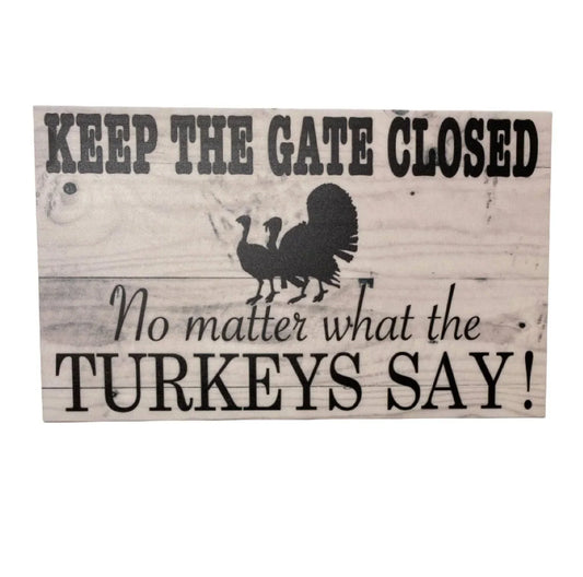 Turkey Keep The Gate Closed Sign - The Renmy Store Homewares & Gifts