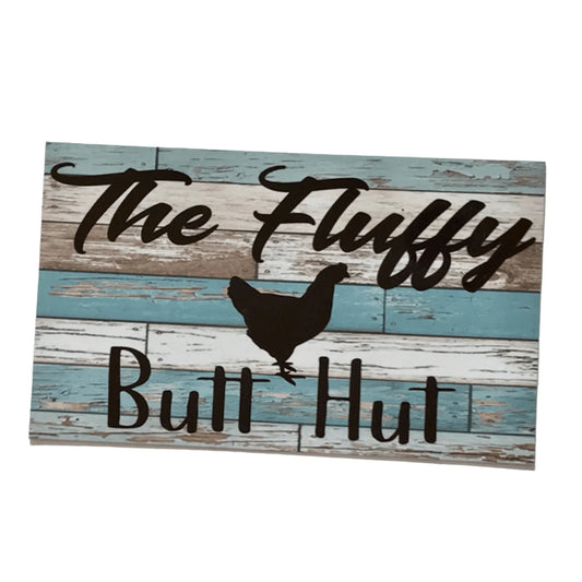 Fluffy Butt Hut Chicken Rustic Blue Sign - The Renmy Store Homewares & Gifts