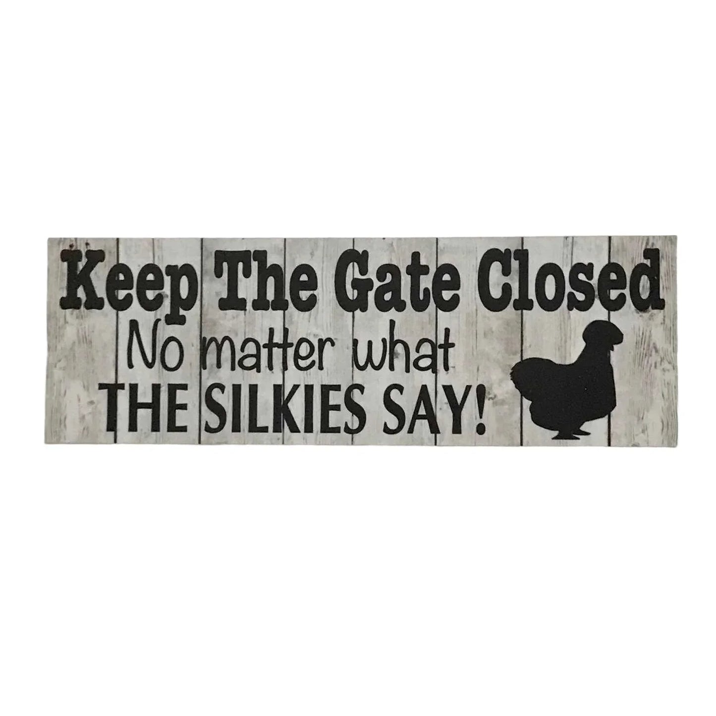 Silkie Chickens Keep The Gate Closed Hen Sign - The Renmy Store Homewares & Gifts