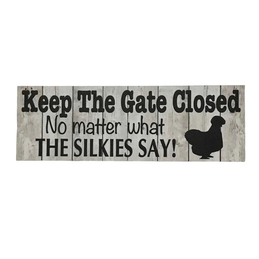 Silkie Chickens Keep The Gate Closed Hen Sign - The Renmy Store Homewares & Gifts