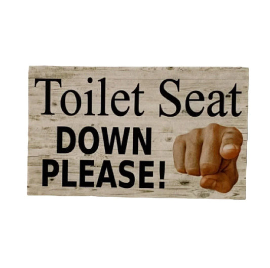 Toilet Seat Down Please Sign - The Renmy Store Homewares & Gifts