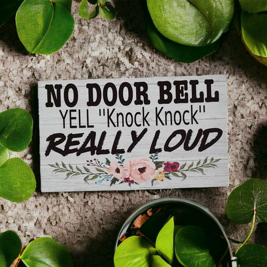 No Door Bell Yell "Knock Knock" Really Loud Sign - The Renmy Store Homewares & Gifts