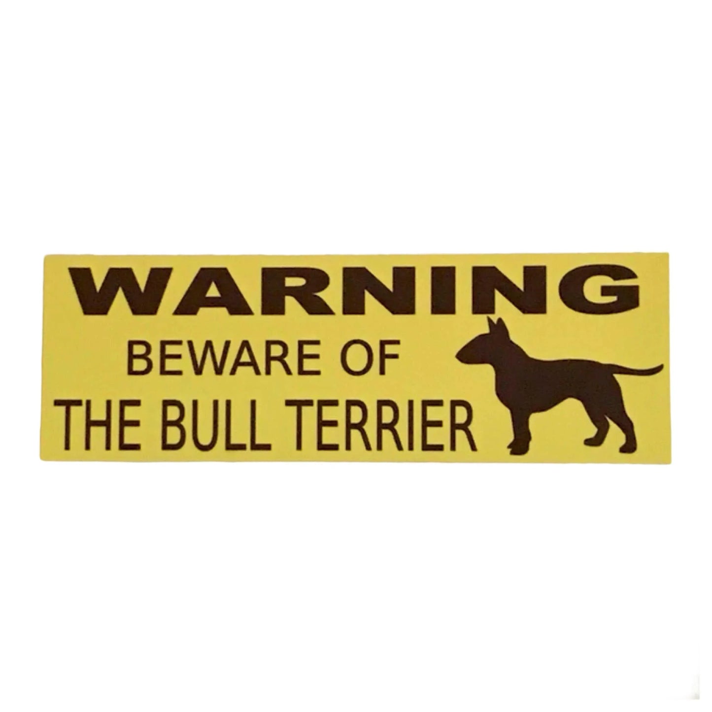 Warning Beware Of The Sign Bull Terrier Dog - The Renmy Store Homewares & Gifts