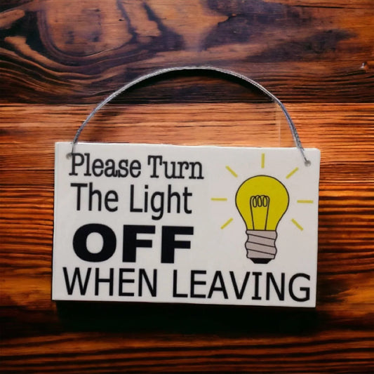 Please Turn The Light Off When Leaving Sign - The Renmy Store Homewares & Gifts