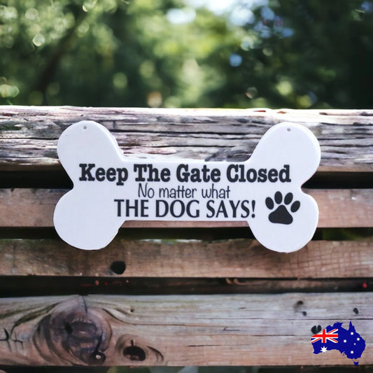 Keep The Gate Closed Dogs Or Dog Sign White Bone - The Renmy Store Homewares & Gifts