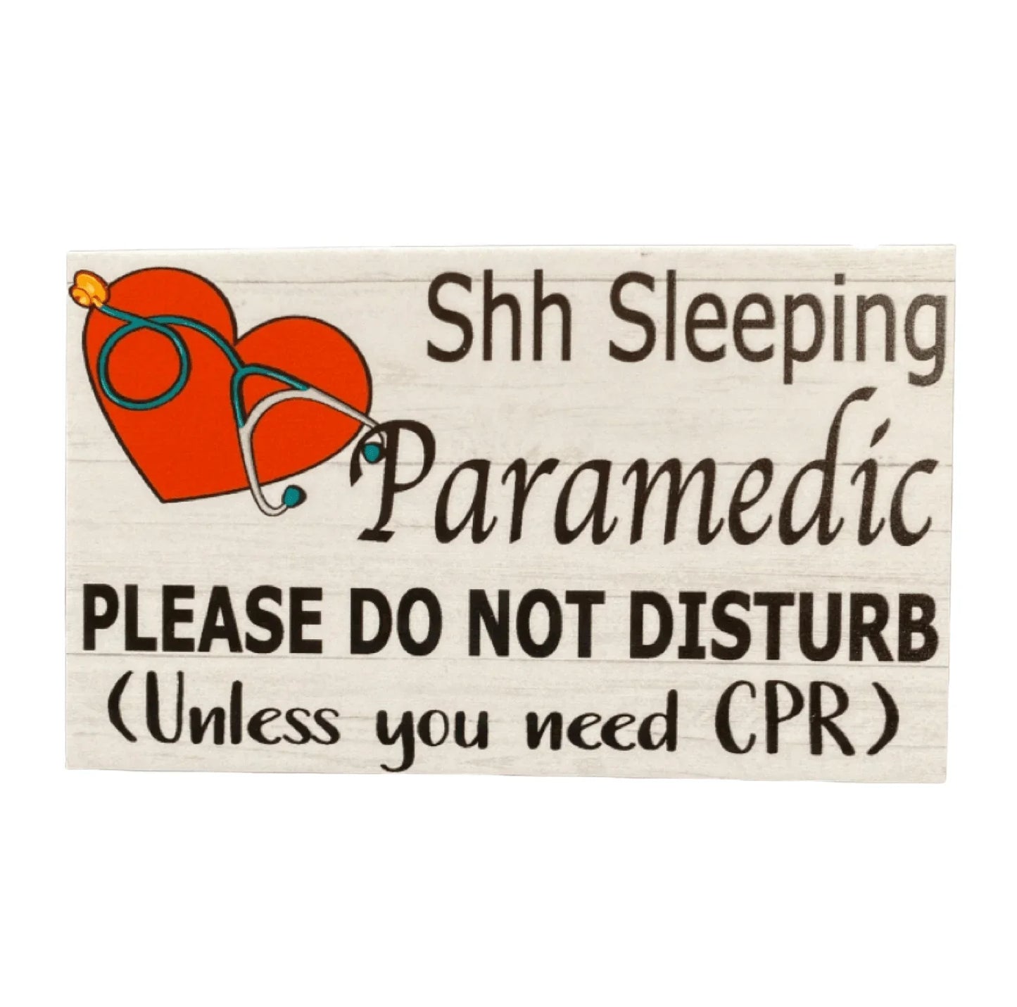 Paramedic Sleeping Please Do Not Disturb Unless You Need CPR Sign - The Renmy Store Homewares & Gifts