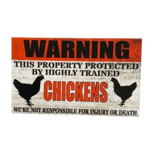 Warning Property Protected By Highly Trained Chickens Sign - The Renmy Store Homewares & Gifts